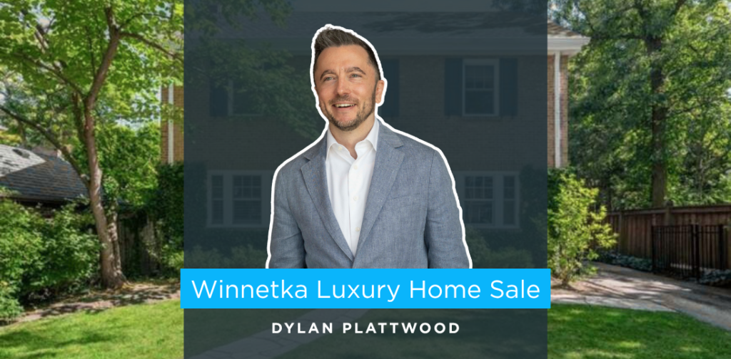 Work with a Top Luxury Winnetka Realtor Dylan Plattwood
